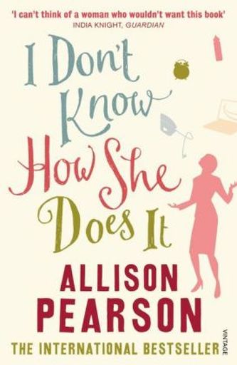 I Don't Know How She Does It. Working Mum, englische Ausgabe