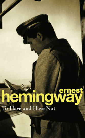 To Have and Have Not. Haben und Nichthaben, englische Ausgabe To Have and Have Not. Haben und Nichthaben, englische Ausgabe