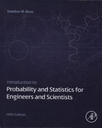 Introduction to Probability and Statistics for Engineers and Scientists