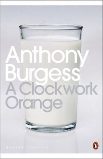 A Clockwork Orange. Uhrwerk Orange, englische Ausgabe - Anthony Burgess