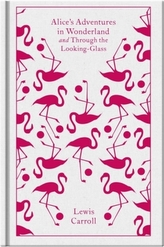 Alice's Adventures in Wonderland and Through the Looking Glass and What Alice Found There. Alice im Wunderland; Alice hinter den