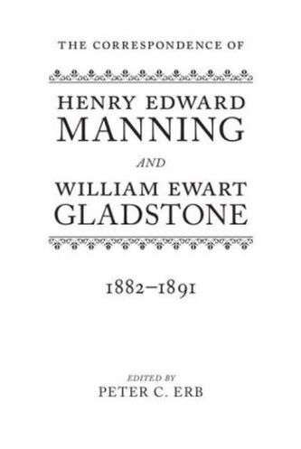 The Correspondence of Henry Edward Manning and William Ewart Gladstone. Vol.4