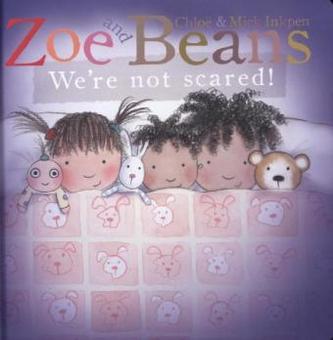 Zoe and Beans: We're Not Scared!