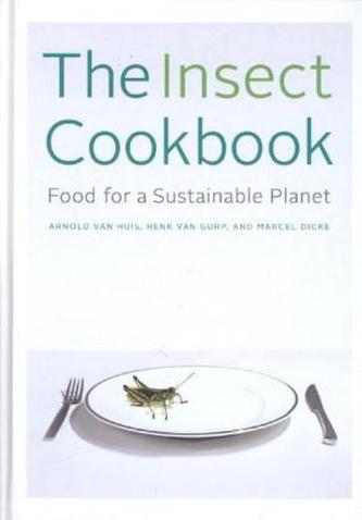 The Insect Cookbook - Food for a Sustainable Planet The Insect Cookbook - Food for a Sustainable Planet