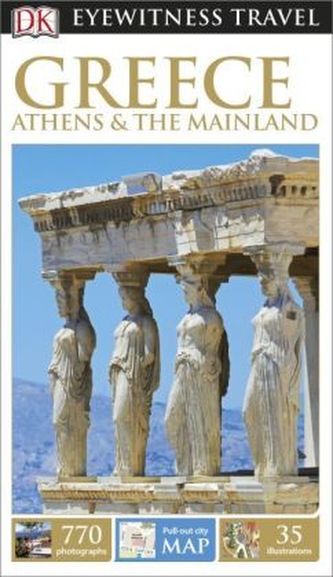 DK Eyewitness Travel Guide: Greece, Athens & the Mainland