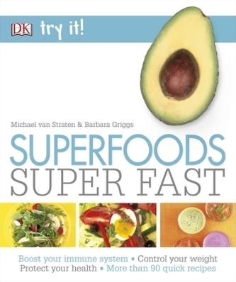 Try It! Superfoods Super Fast