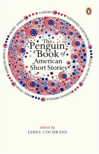 The Penguin Book of American Short Stories - Cochrane, James