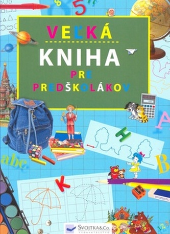 Veľká kniha pre predškolákov Veľká kniha pre predškolákov