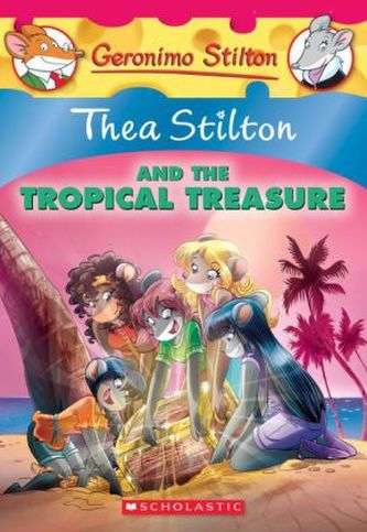 Thea Stilton and the Tropical Treasure: A Geronimo Stilton Adventure
