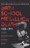 Birth School Metallica Death. Vol.1