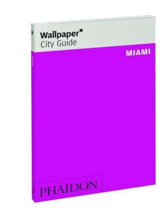Wallpaper City Guide Miami, English edition