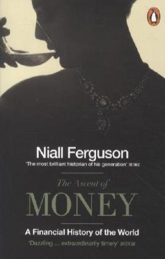 The Ascent of Money : A Financial History of the World