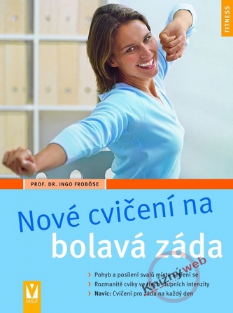 Nové cvičení na bolavá záda (Ingo Froböse, 2008)