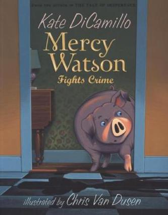 Mercy Watson - Fights Crime