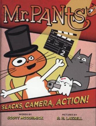 Mr. Pants: Slacks, Camera, Action!