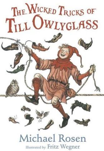 The Wicked Tricks of Till Owlyglass The Wicked Tricks of Till Owlyglass