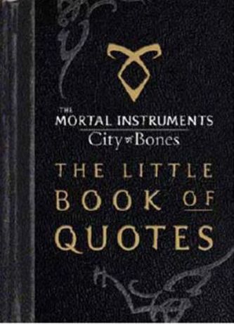 The Mortal Instruments - City of Bones, The Little Book of Quotes