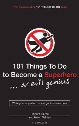 101 Things to Do to Become a Superhero
