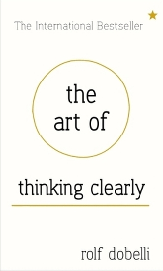 Art Of Thinking Clearly