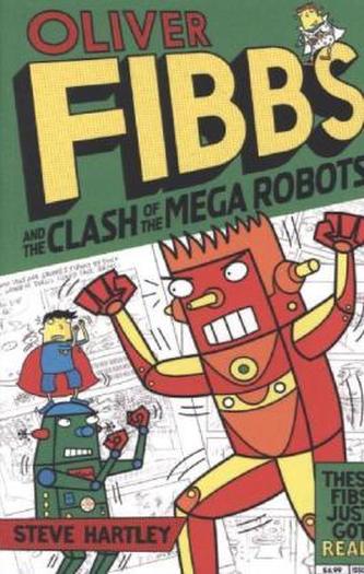 Oliver Fibbs and the Clash of the Mega Robots