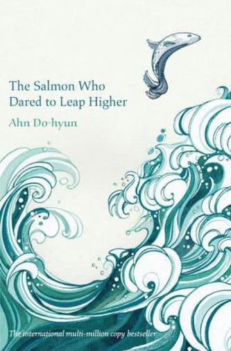 The Salmon Who Dared to Leap Higher. Der Fisch, der zu den Sternen schwimmen wollte, englische Ausgabe The Salmon Who Dared to Leap Higher. Der Fisch, der zu den Sternen schwimmen wollte, englische Ausgabe