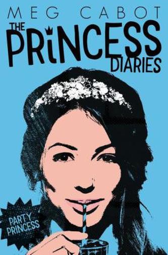The Princess Diaries - Party Princess. Party, Prinzessin, englische Ausgabe