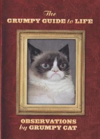 The Grumpy Guide to Life The Grumpy Guide to Life