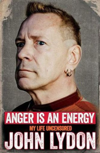 Anger is an Energy, English edition. Anger is an Energy, Mein Leben unzensiert, englische Ausgabe