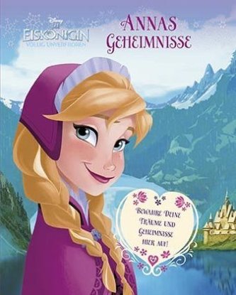 Disney Die Eiskönigin - Völlig unverfroren: Annas Geheimnisse