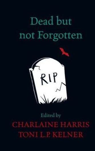 Dead but not Forgotten