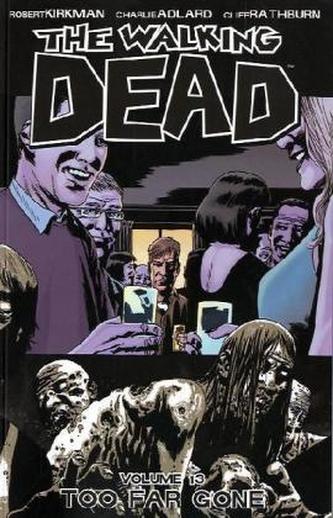 The Walking Dead: Too Far Gone Volume 13