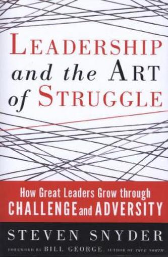 Leadership and the Art of Struggle
