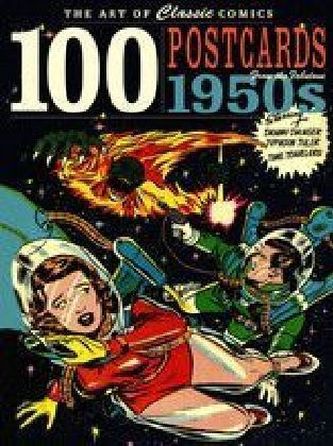 The Art of Classic Comics: 100 Postcards from the Fabulous 1950s