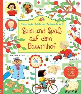 Mein erstes Mal- und Mitmachbuch: Spiel und Spaß auf dem Bauernhof