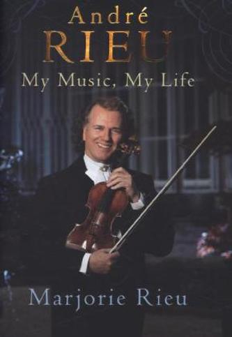 Andre Rieu: My Music, My Life