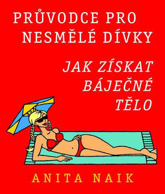 Jak získat báječné tělo - Průvodce pro nesmělé dívky