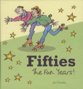 Fifties: The Fun Years!