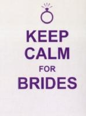 Keep Calm For Brides