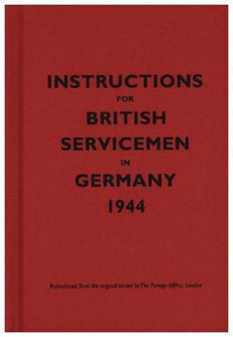 Instructions for British Servicemen in Germany, 1944. Leitfaden für britische Soldaten in Deutschland 1944, englische Ausgabe