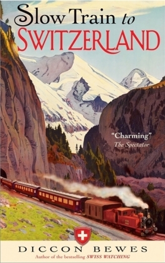 Slow Train to Switzerland. Immer schön langsam, englische Ausgabe