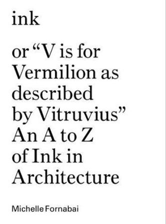 Ink, or 'V is for Vermilion as Described by Vitruvius'