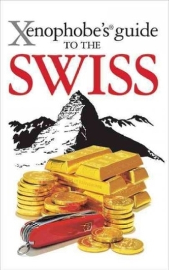 The Xenophobe´s Guide to the Swiss