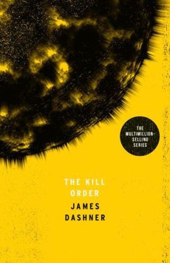 Maze Runner, The Kill Order. Die Auserwählten - Kill Order, englische Ausgabe