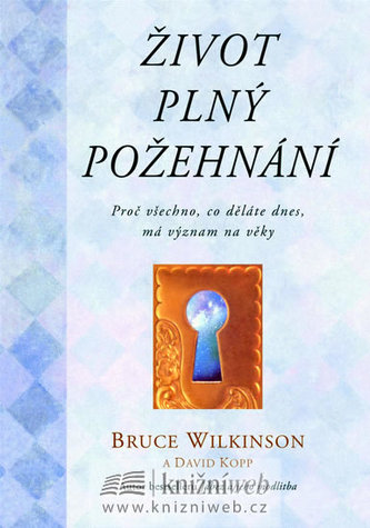 Život plný požehnání (Bruce Wilkinson, 2008)