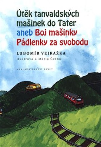 Útěk tanvaldských mašinek do Tater aneb Boj mašinky Pádlenky za svobodu