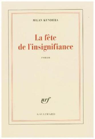 La fête de l'insignifiance. Das Fest der Bedeutungslosigkeit, französische Ausgabe