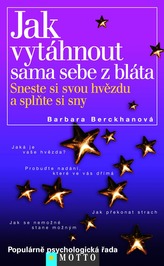 Jak vytáhnout sama sebe z bláta Sneste si svou hvězdu a splňte si sny