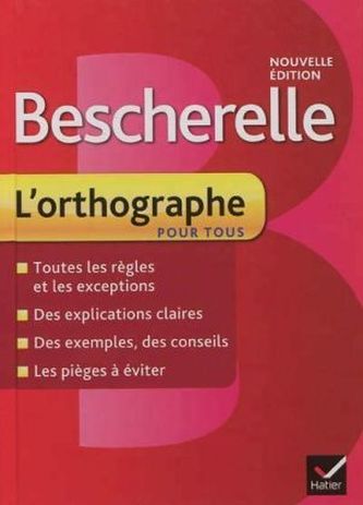 Bescherelle L'orthographe pour tous (Nouvelle edition)