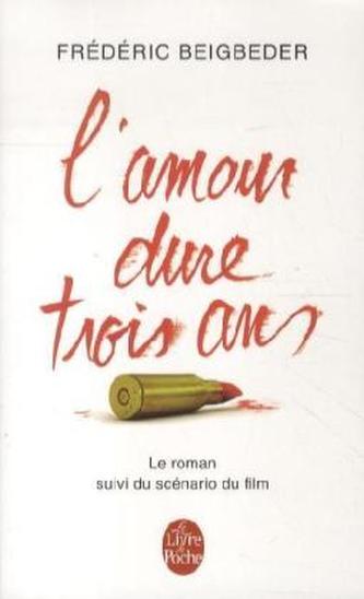 L'amour dure trois ans. Die Liebe währt drei Jahre, französische Ausgabe