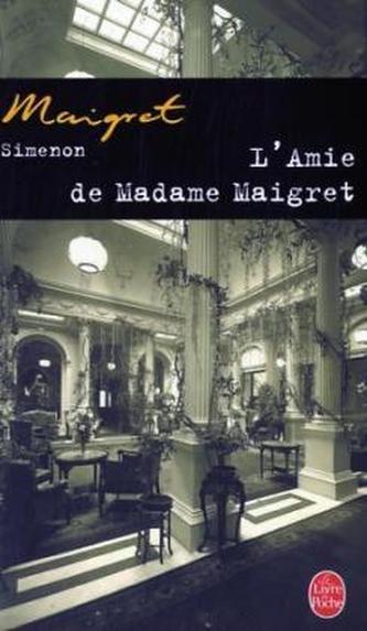 L' amie de Madame Maigret. Madame Maigrets Freundin, französische Ausgabe